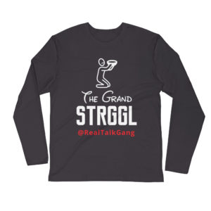 “Grand STRGGL” Long Sleeve Fitted Crew